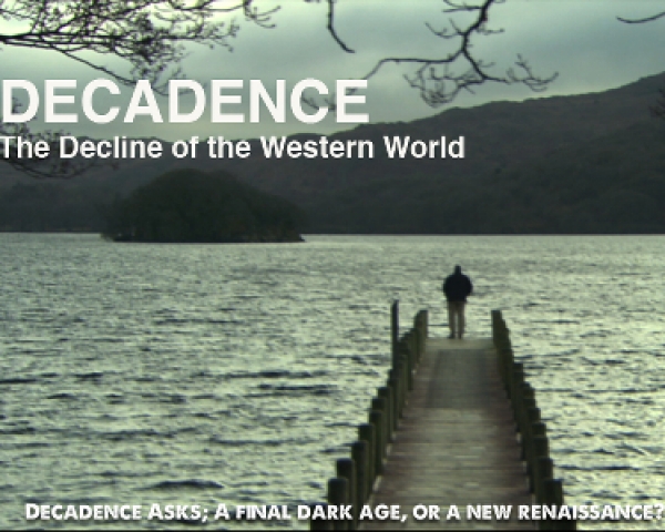 DECADENCE: DECLINE OF THE WESTERN WORLD (Documentary Feature)